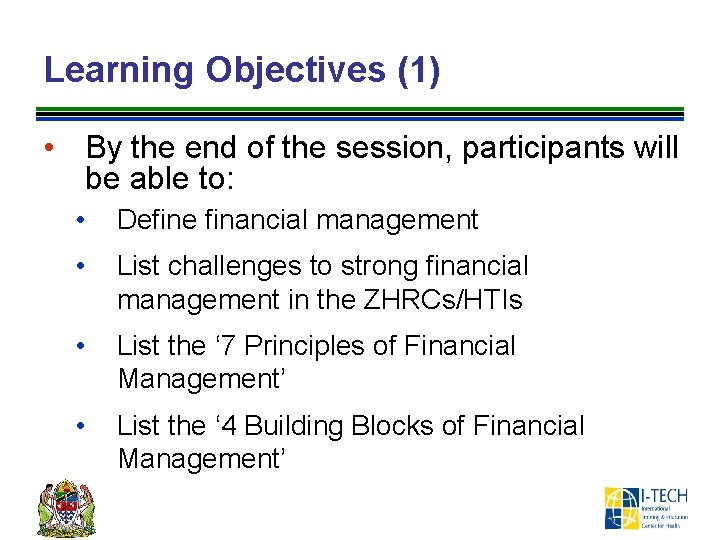 Learning Objectives (1) • By the end of the session, participants will be able