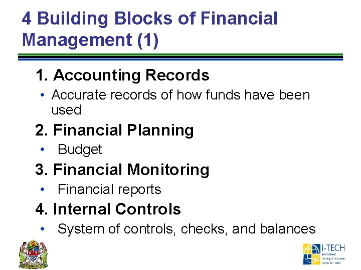 4 Building Blocks of Financial Management (1) 1. Accounting Records • Accurate records of