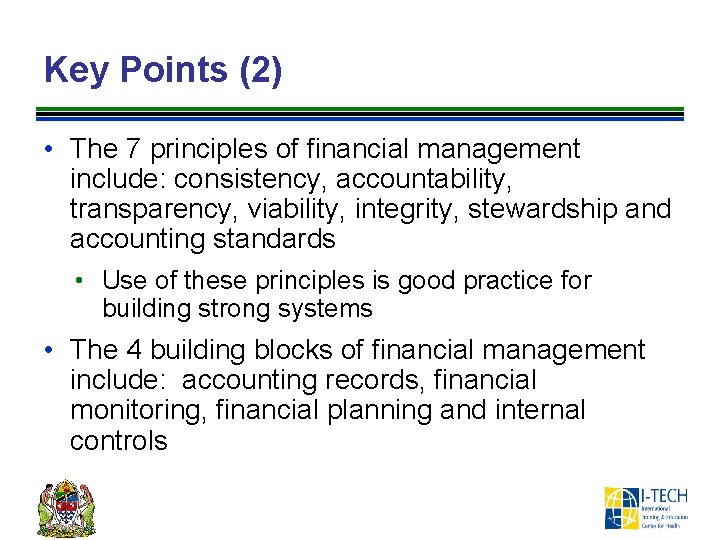 Key Points (2) • The 7 principles of financial management include: consistency, accountability, transparency,