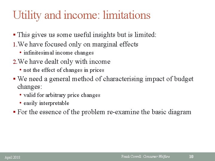 Utility and income: limitations § This gives us some useful insights but is limited: