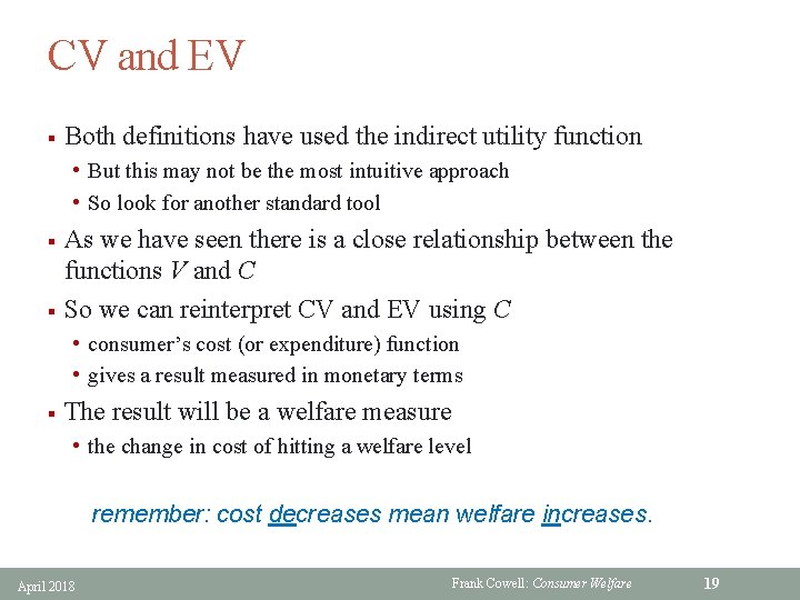 CV and EV § Both definitions have used the indirect utility function • But