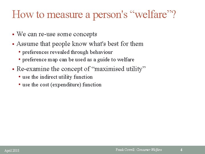 How to measure a person's “welfare”? We can re-use some concepts § Assume that