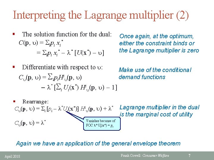 Interpreting the Lagrange multiplier (2) § The solution function for the dual: C(p, u)