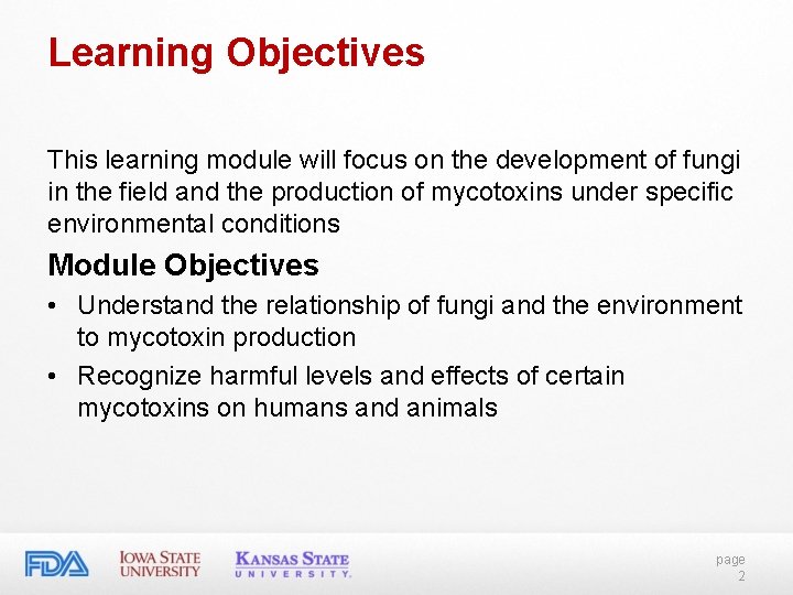Learning Objectives This learning module will focus on the development of fungi in the Learning Objectives This learning module will focus on the development of fungi in the