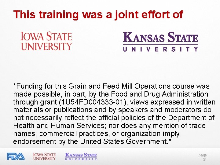 This training was a joint effort of *Funding for this Grain and Feed Mill This training was a joint effort of *Funding for this Grain and Feed Mill