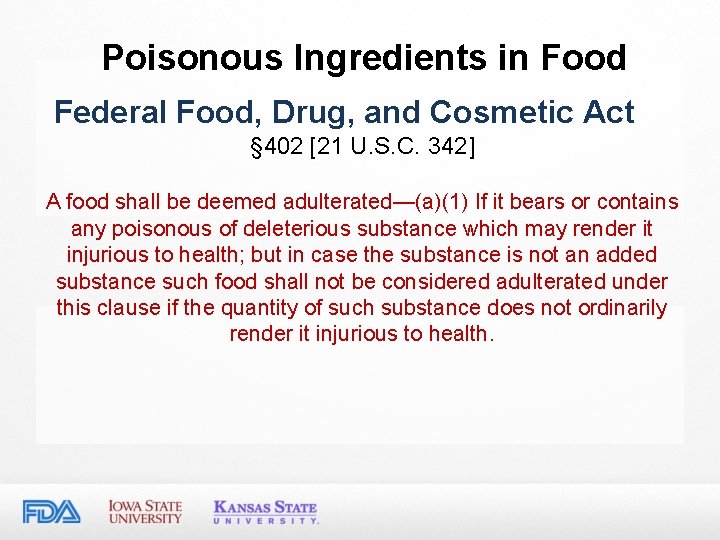 Poisonous Ingredients in Food Federal Food, Drug, and Cosmetic Act § 402 [21 U. Poisonous Ingredients in Food Federal Food, Drug, and Cosmetic Act § 402 [21 U.