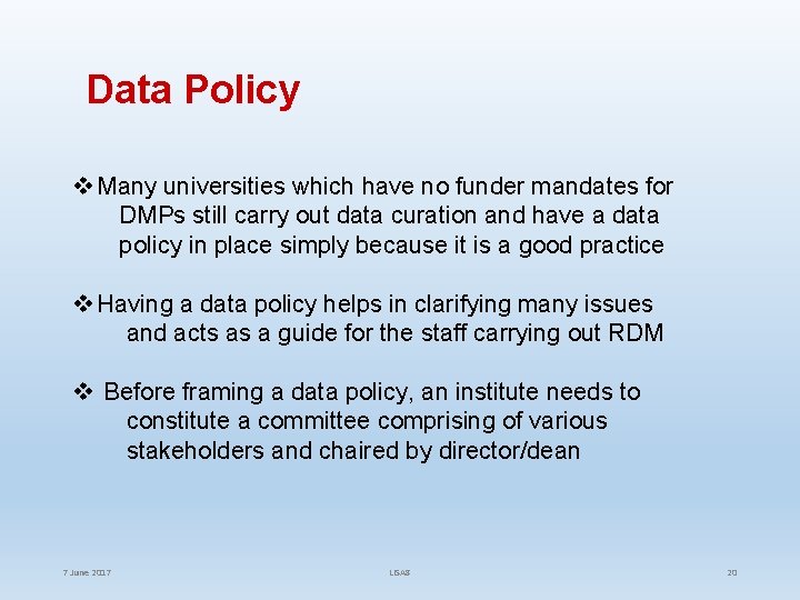 Data Policy v Many universities which have no funder mandates for DMPs still carry