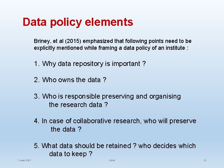 Data policy elements Briney, et al (2015) emphasized that following points need to be