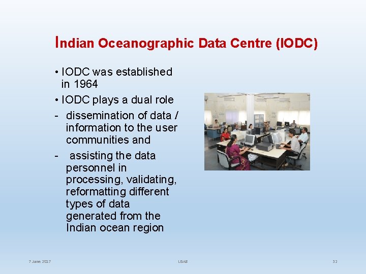 Indian Oceanographic Data Centre (IODC) • IODC was established in 1964 • IODC plays