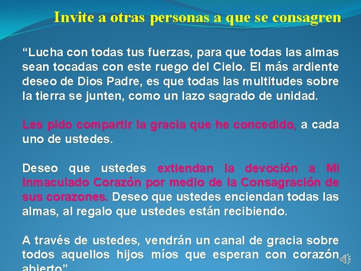 Invite a otras personas a que se consagren “Lucha con todas tus fuerzas, para