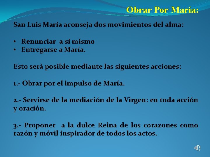 Obrar Por María: San Luis María aconseja dos movimientos del alma: • Renunciar a
