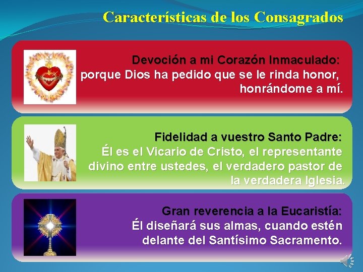 Características de los Consagrados Devoción a mi Corazón Inmaculado: porque Dios ha pedido que