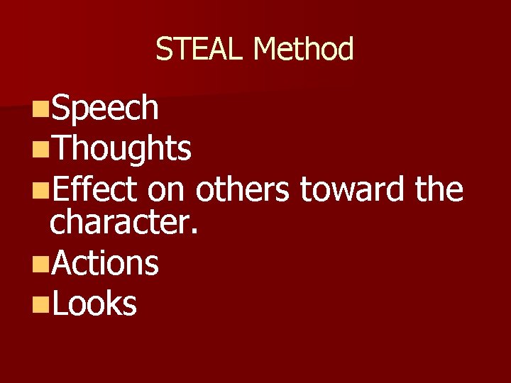 STEAL Method n. Speech n. Thoughts n. Effect on others character. n. Actions n.