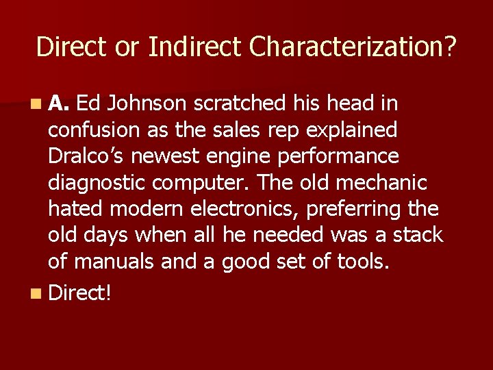 Direct or Indirect Characterization? n A. Ed Johnson scratched his head in confusion as