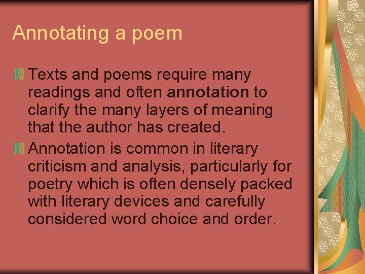Annotating a poem Texts and poems require many readings and often annotation to clarify