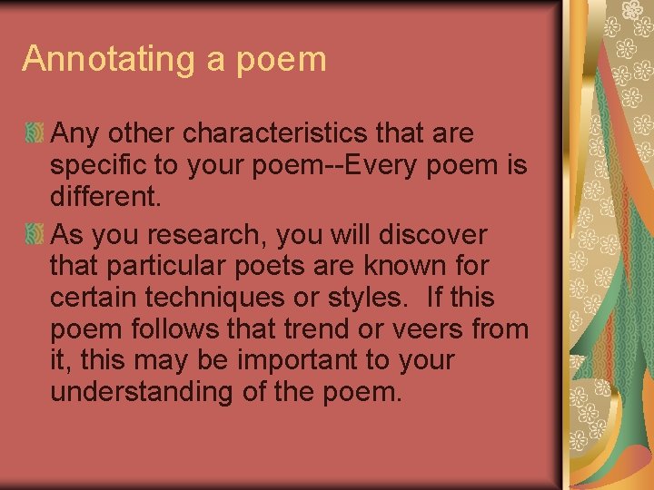 Annotating a poem Any other characteristics that are specific to your poem--Every poem is