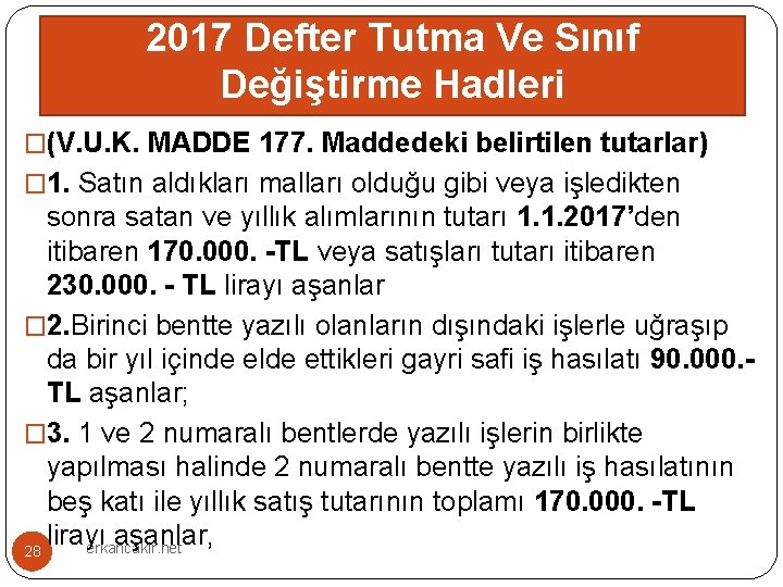 2017 Defter Tutma Ve Sınıf Değiştirme Hadleri �(V. U. K. MADDE 177. Maddedeki belirtilen