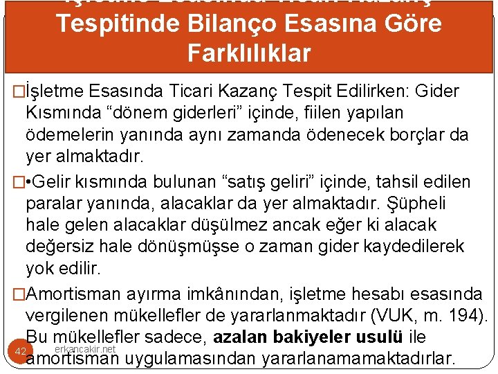 İşletme Esasında Ticari Kazanç Tespitinde Bilanço Esasına Göre Farklılıklar �İşletme Esasında Ticari Kazanç Tespit