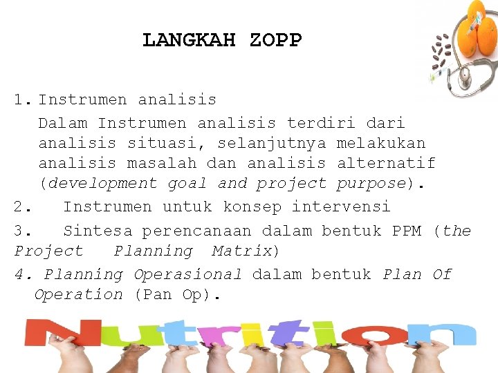 LANGKAH ZOPP 1. Instrumen analisis Dalam Instrumen analisis terdiri dari analisis situasi, selanjutnya melakukan