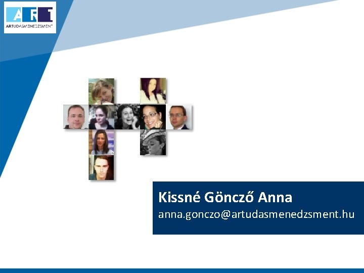 Kissné Göncző Anna anna. gonczo@artudasmenedzsment. hu 