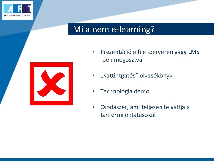 Mi a nem e-learning? • Prezentáció a file szerveren vagy LMS -ben megosztva •