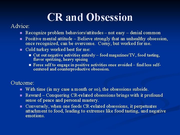 CR and Obsession Advice: n n n Recognize problem behaviors/attitudes – not easy –