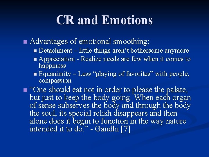 CR and Emotions n Advantages of emotional smoothing: n Detachment – little things aren’t