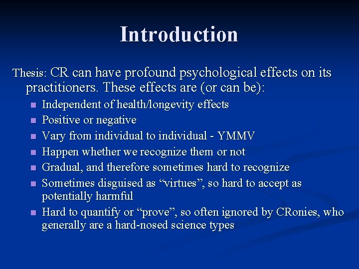 Introduction Thesis: CR can have profound psychological effects on its practitioners. These effects are