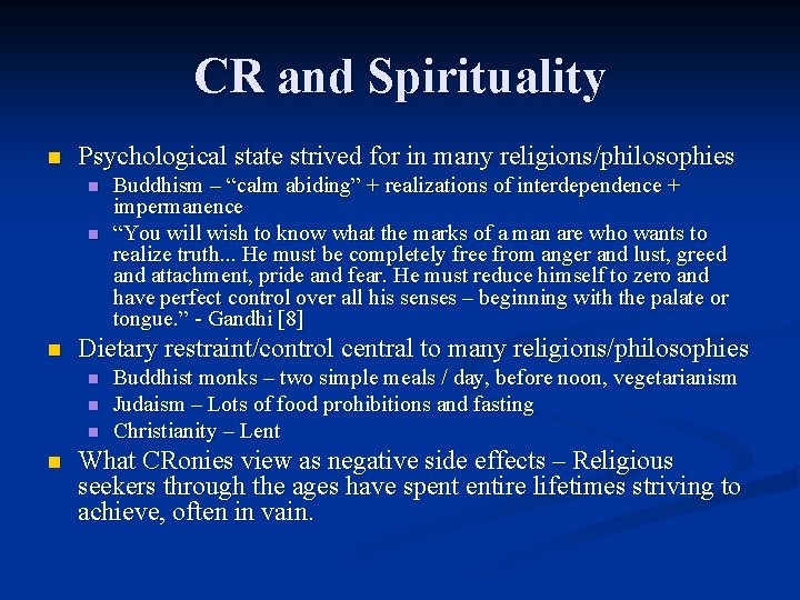 CR and Spirituality n Psychological state strived for in many religions/philosophies n n n