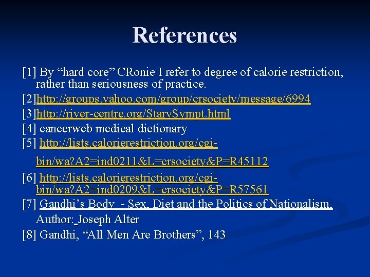 References [1] By “hard core” CRonie I refer to degree of calorie restriction, rather