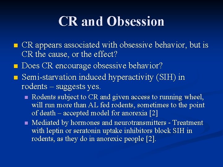 CR and Obsession n CR appears associated with obsessive behavior, but is CR the