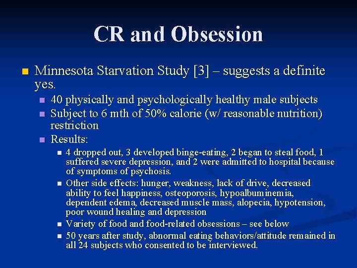 CR and Obsession n Minnesota Starvation Study [3] – suggests a definite yes. n