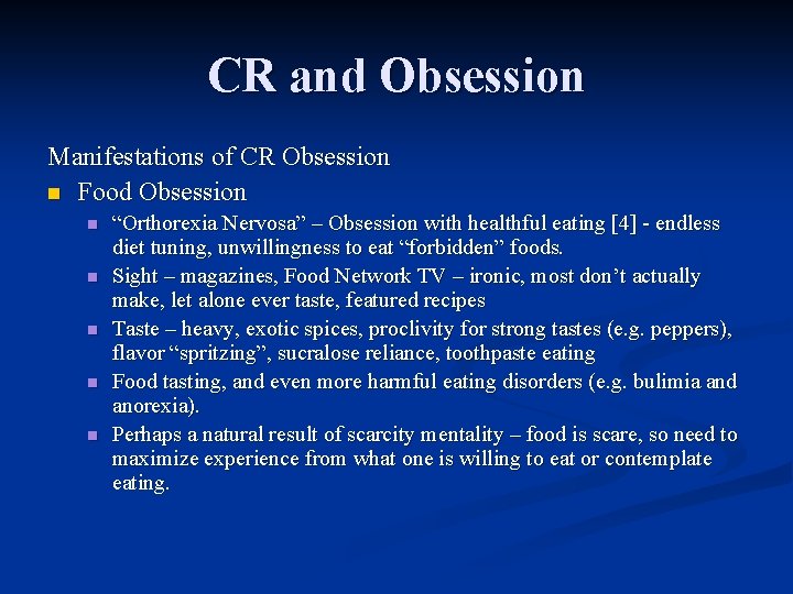 CR and Obsession Manifestations of CR Obsession n Food Obsession n n “Orthorexia Nervosa”