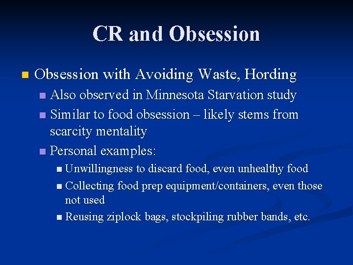 CR and Obsession n Obsession with Avoiding Waste, Hording Also observed in Minnesota Starvation