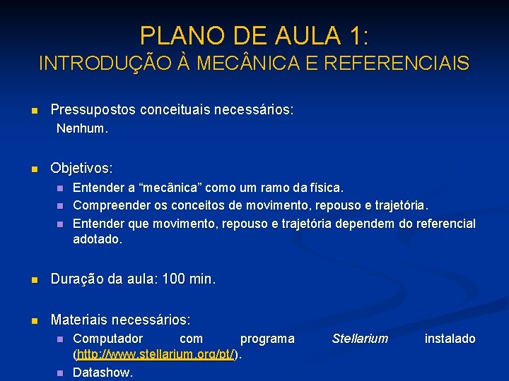 PLANO DE AULA 1: INTRODUÇÃO À MEC NICA E REFERENCIAIS n Pressupostos conceituais necessários: