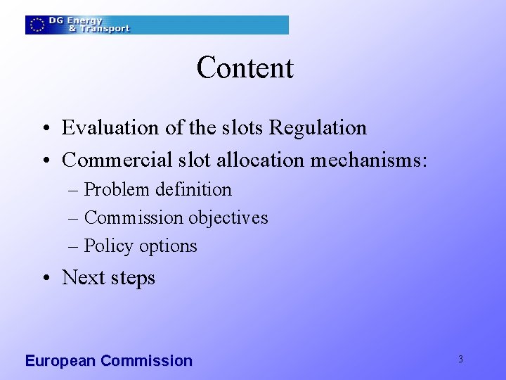 Content • Evaluation of the slots Regulation • Commercial slot allocation mechanisms: – Problem