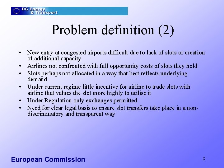 Problem definition (2) • New entry at congested airports difficult due to lack of