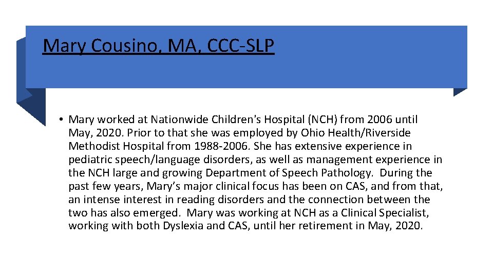 Mary Cousino, MA, CCC-SLP • Mary worked at Nationwide Children's Hospital (NCH) from 2006