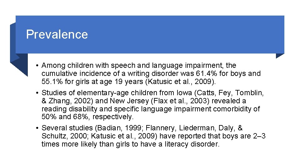 Prevalence • Among children with speech and language impairment, the cumulative incidence of a