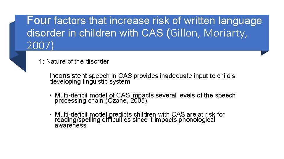 Four factors that increase risk of written language disorder in children with CAS (Gillon,