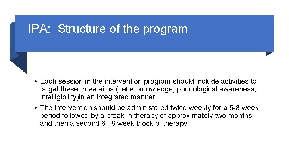 IPA: Structure of the program • Each session in the intervention program should include