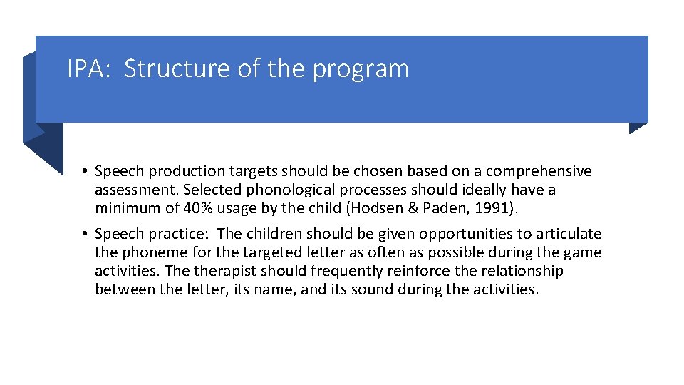 IPA: Structure of the program • Speech production targets should be chosen based on