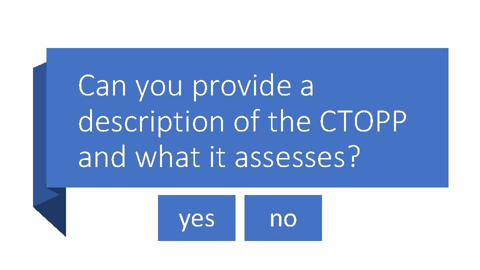 Can you provide a description of the CTOPP and what it assesses? yes no