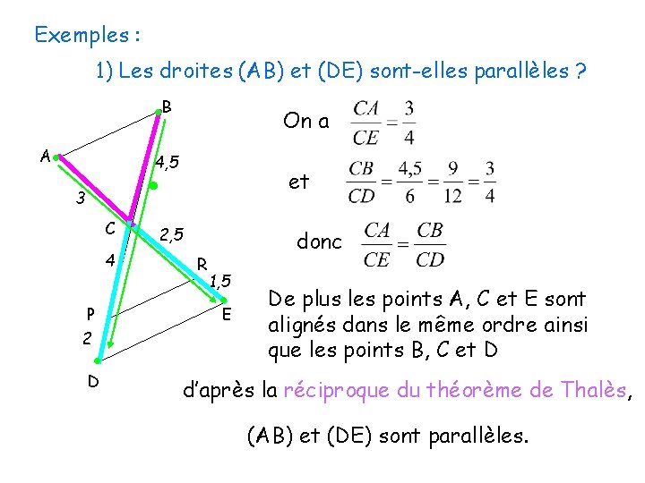 Exemples : 1) Les droites (AB) et (DE) sont-elles parallèles ? . . .