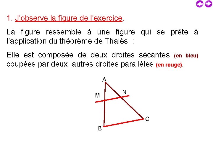 1. J’observe la figure de l’exercice. La figure ressemble à une figure qui se