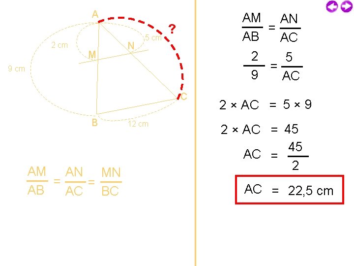 A 2 cm M N 5 cm AM AN = AB AC 2 5