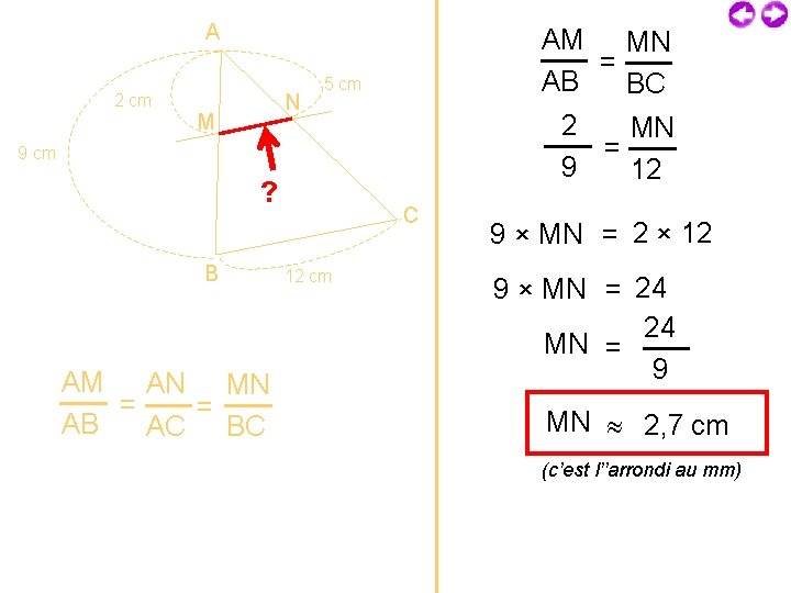 A 2 cm N M AM MN = AB BC 2 MN = 9