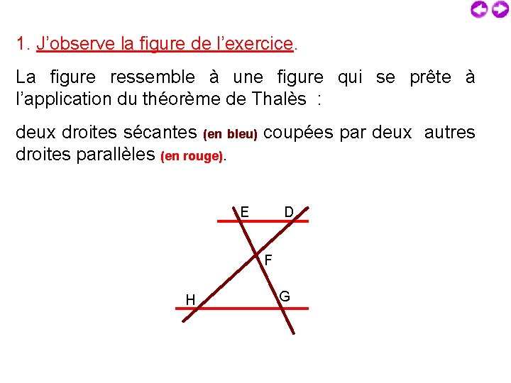 1. J’observe la figure de l’exercice. La figure ressemble à une figure qui se 1. J’observe la figure de l’exercice. La figure ressemble à une figure qui se