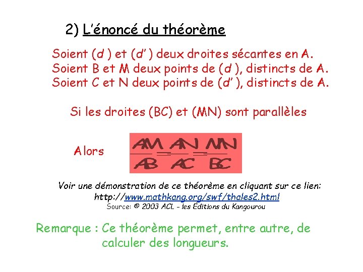 2) L’énoncé du théorème Soient (d ) et (d’ ) deux droites sécantes en