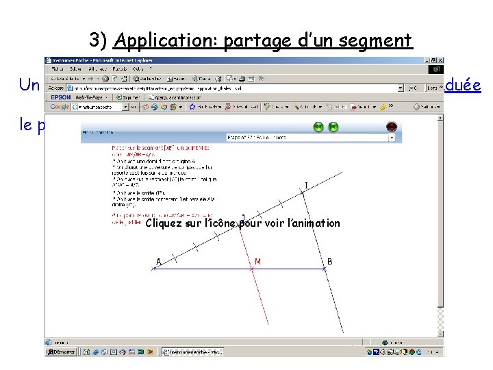 3) Application: partage d’un segment Un segment [AB] étant donné. Construire sans règle graduée